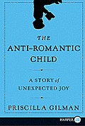 The Anti-Romantic Child: A Story of Unexpected Joy