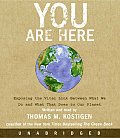 You Are Here: Exposing the Vital Link Between What We Do and What That Does to Our Planet