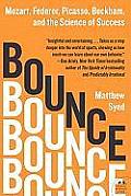 Bounce Mozart Federer Picasso Beckham & the Science of Success
