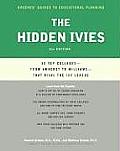 Hidden Ivies 2nd Edition 50 Top Colleges From Amherst to Wake Forest That Rival the Ivy League