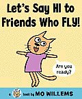 Lets Say Hi To Friends Who Fly