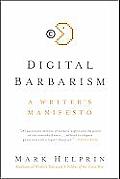Digital Barbarism: A Writer's Manifesto