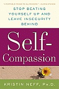 Self Compassion Stop Beating Yourself Up & Leave Insecurity Behind