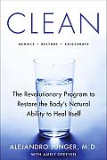 Clean The Revolutionary Program to Restore the Bodys Natural Ability to Heal Itself