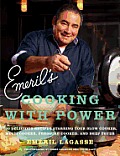 Emeril's Cooking with Power: 100 Delicious Recipes Starring Your Slow Cooker, Multi-Cooker, Pressure Cooker, and Deep Fryer