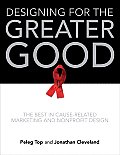 Designing for the Greater Good The Best of Cause Related Marketing & Non Profit Design