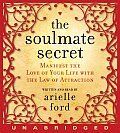 Soulmate Secret Manifest the Love of Your Life with the Law of Attraction