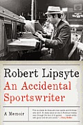 Accidental Sportswriter A Memoir