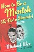 How To Be A Mentsh & Not A Shmuck
