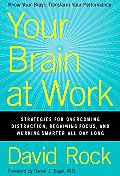 Your Brain At Work Strategies for Overcoming Distraction Regaining Focus & Working Smarter All Day Long
