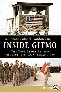 Inside Gitmo: The True Story Behind the Myths of Guantanamo Bay