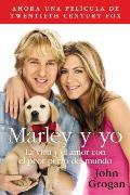Marley y Yo: La Vida y el Amor Con el Peor Perro del Mundo = Marley and Me = Marley and Me