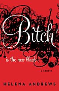 Bitch Is the New Black