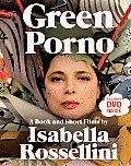 Green Porno A Book & Short Films by Isabella Rossellini - Signed Edition