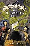 Incorrigible Children of Ashton Place 04 The Interrupted Tale