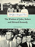 Set Your Compass True The Wisdom of John Robert & Edward Kennedy