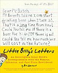 Little Billys Letters An Incorrigible Inner Childs Correspondence with the Famous Infamous & Just Plain Bewildered