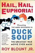 Hail Hail Euphoria Presenting The Marx Brothers in Duck Soup