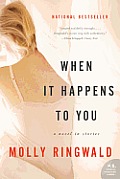 When It Happens to You A Novel in Stories