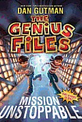 Genius Files 01 Mission Unstoppable