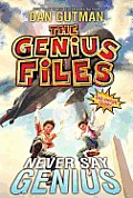 Genius Files 02 Never Say Genius