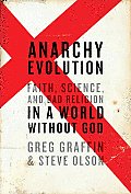 Anarchy Evolution Faith Science & Bad Religion in a World Without God