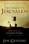 Road To Jerusalem Crusades Trilogy Book 01