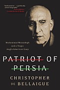 Patriot of Persia Muhammad Mossadegh & a Tragic Anglo American Coup