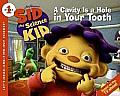 Sid the Science Kid A Cavity Is a Hole in Your Tooth