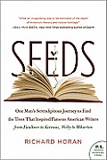 Seeds One Mans Serendipitous Journey to Find the Trees That Inspired Famous American Writers from Faulkner to Kerouac Welt
