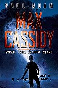 Max Cassidy 01 Escape From Shadow Island