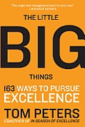 Little Big Things 163 Ways to Pursue Excellence