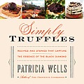 Simply Truffles Recipes & Stories That Capture The Essence of the Black Diamond