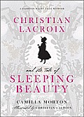 Christian LaCroix and the Tale of Sleeping Beauty: A Fashion Fairy Tale Memoir