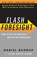 Flash Foresight How to See the Invisible & Do the Impossible