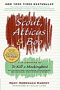 Scout Atticus & Boo A Celebration of to Kill a Mockingbird