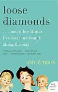 Loose Diamonds & other things Ive lost & found along the way