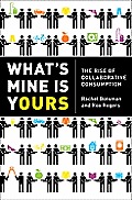What's Mine Is Yours: The Rise of Collaborative Consumption