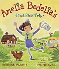 Amelia Bedelias First Field Trip