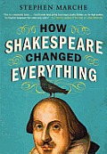 How Shakespeare Changed Everything