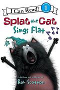 Splat the Cat Splat the Cat Sings Flat