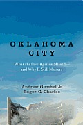 Oklahoma City What the Investigation Missed & Why It Still Matters