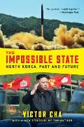 Impossible State North Korea Past & Future
