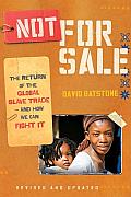 Not for Sale The Return of the Global Slave Trade & How We Can Fight It