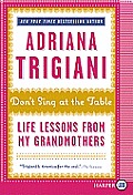 Don't Sing at the Table: Life Lessons from My Grandmothers