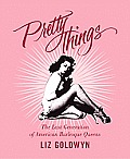 Pretty Things: The Last Generation of American Burlesque Queens