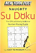 New York Post Naughty Su Doku: 150 Easy to Medium Puzzles
