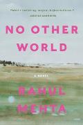 No Other World A Novel