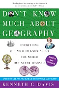 Dont Know Much about Geography Revised & Updated Edition