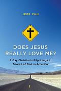 Does Jesus Really Love Me A Gay Christians Pilgrimage in Search of God in America
